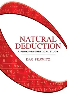 Natural Deduction: A Proof-Theoretical Study, Paperback/Dag Prawitz