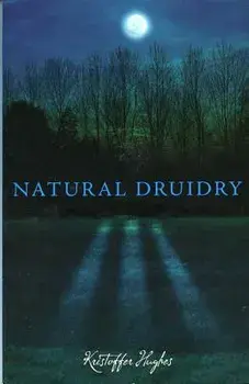 Natural Druidry, Paperback/Kristoffer Hughes