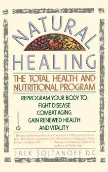 Natural Healing: The Total Health and Nutritional Program, Paperback/Jack Soltanoff