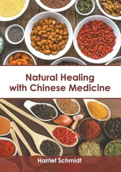 Natural Healing with Chinese Medicine, Hardcover/Harriet Schmidt