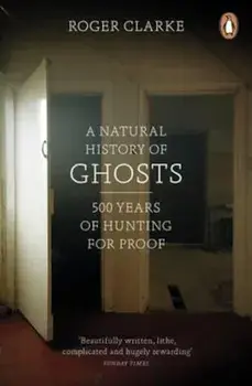Natural History of Ghosts, Paperback/Roger Clarke