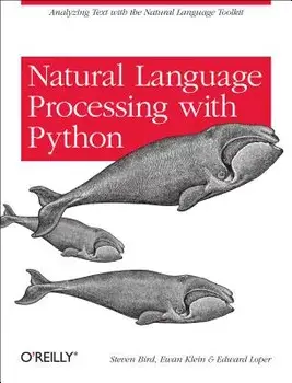 Natural Language Processing with Python: Analyzing Text with the Natural Language Toolkit, Paperback/Steven Bird