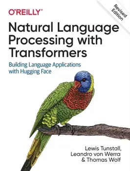 Natural Language Processing with Transformers, Revised Edition, Paperback/Thomas Wolf