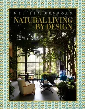 Natural Living by Design. Melissa Penfold, Hardback/Melissa Penfold