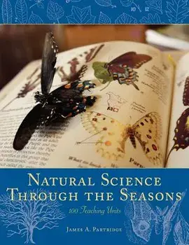 Natural Science Through the Seasons: 100 Teaching Units, Paperback/James A. Partridge