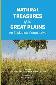 Natural Treasures of the Great Plains: An Ecological Perspective, Paperback/Tom Lynch
