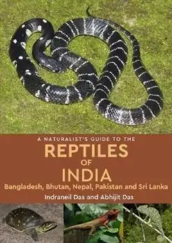 Naturalist's Guide to the Reptiles of India, Paperback/Indraneil Das