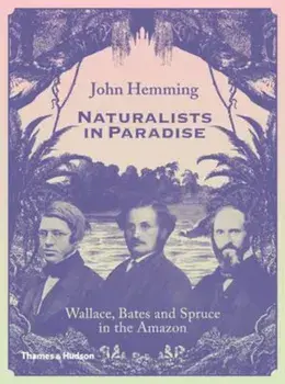 Naturalists in Paradise, Hardcover/John Hemming