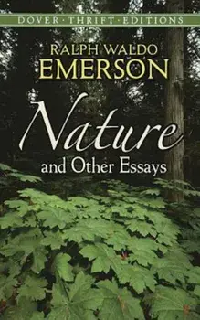 Nature and Other Essays, Paperback/Ralph Waldo Emerson