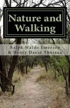 Nature and Walking, Paperback/Ralph Waldo Emerson