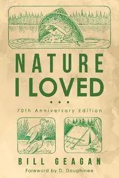 Nature I Loved, Paperback/Bill Geagan