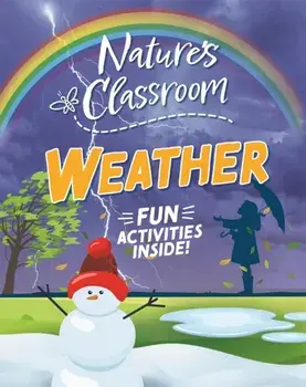 Nature's Classroom: Weather, Paperback/Claudia Martin