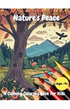 Nature's Peace: A Calming Coloring Book for Kids - A. Hazra
