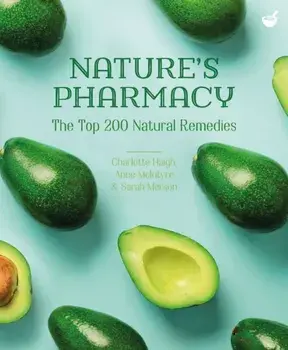 Nature's Pharmacy: The Top 200 Natural Remedies, Paperback/Charlotte Haigh