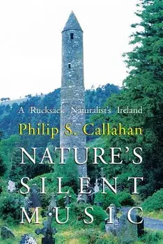 Nature's Silent Music, Paperback/Philip S. Callahan