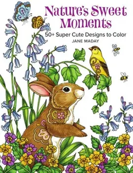 Nature's Sweet Moments: 50 Super Cute Designs to Color, Paperback/Jane Maday