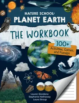 Nature School: Planet Earth: The Workbook. 100+ Activities, Games, and Puzzles, Paperback/Stephanie Hathaway