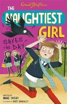 Naughtiest Girl: Naughtiest Girl Saves The Day. Book 7, Paperback/Anne Digby
