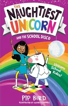 Naughtiest Unicorn and the School Disco, Paperback/Pip Bird