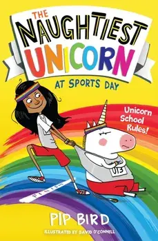 Naughtiest Unicorn at Sports Day, Paperback/Pip Bird