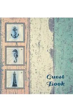 NAUTICAL GUEST BOOK (Hardcover), Visitors Book, Guest Comments Book, Vacation Home Guest Book, Beach House Guest Book, Visitor Comments Book, Seaside - Angelis Publications
