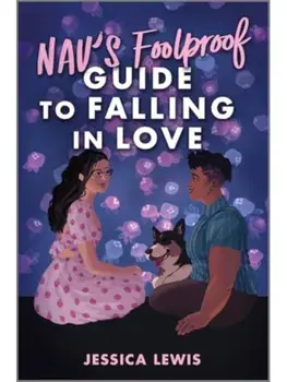 Nav's Foolproof Guide to Falling in Love. Original, Hardback/Jessica Lewis