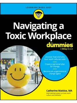 Navigating a Toxic Workplace For Dummies, Paperback/Catherine Mattice