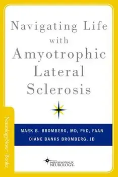 Navigating Life with Amyotrophic Lateral Sclerosis, Paperback/M. B. Bromberg
