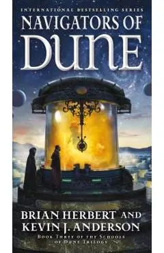 Navigators of Dune: Book Three of the Schools of Dune Trilogy - Brian Herbert