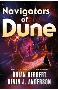 Navigators of Dune: Book Three of the Schools of Dune Trilogy - Brian Herbert