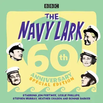 Navy Lark: 60th Anniversary Special Edition, CD-Audio/Lawrie Wyman
