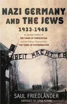 Nazi Germany and the Jews. 1933-1945, Paperback/Prof Saul Friedlander