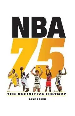 NBA 75: The Definitive History - Dave Zarum