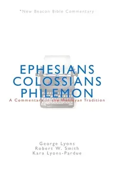 Nbbc, Ephesians/Colossians/Philemon: A Commentary in the Wesleyan Tradition, Paperback/George Lyons