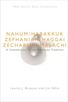Nbbc, Nahum - Malachi: A Commentary in the Wesleyan Tradition, Paperback/Laurie J. Braaten