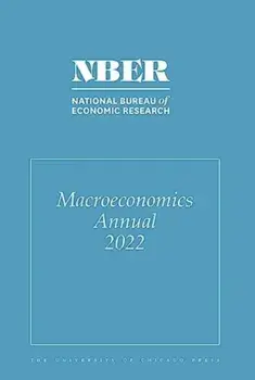NBER Macroeconomics Annual, 2022. Volume 37, Paperback/***