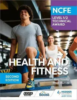 NCFE Level 1/2 Technical Award in Health and Fitness, Second Edition, Paperback/Mike Murray
