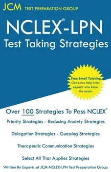 NCLEX LPN Test Taking Strategies: Free Online Tutoring - New 2020 Edition - The latest strategies to pass your NCLEX-LPN/Jcm-Nclex Test Preparation Group