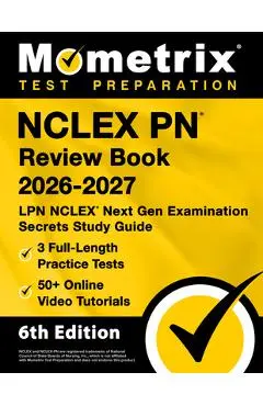 NCLEX PN Review Book 2025-2026 - 3 Full-Length Practice Tests, 50+ Online Video Tutorials, LPN NCLEX Next Gen Examination Secrets Study Guide: [6th Ed - Matthew Bowling