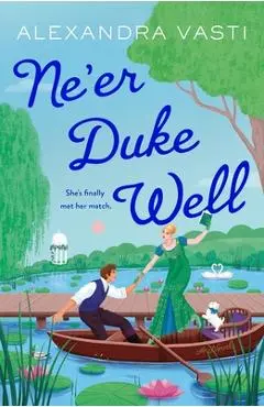 Ne'er Duke Well - Alexandra Vasti