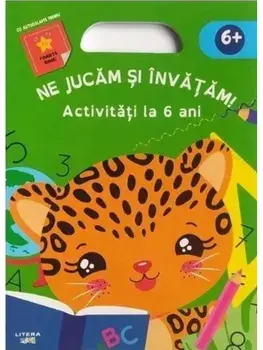 Ne jucam si invatam. Activitati la 6 ani/***
