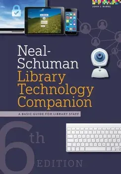 Neal-Schuman Library Technology Companion: A Basic Guide for Library Staff, Paperback/John J. Burke