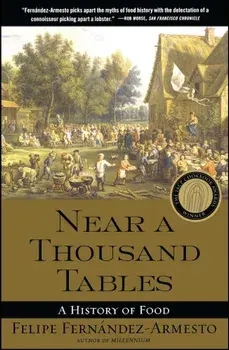 Near a Thousand Tables: A History of Food, Paperback/Felipe Fernandez-Armesto