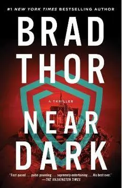 Near Dark: A Thriller - Brad Thor