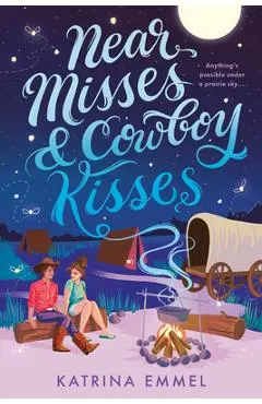 Near Misses & Cowboy Kisses - Katrina Emmel