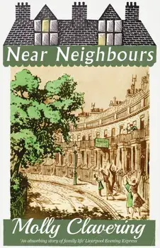 Near Neighbours, Paperback/Molly Clavering