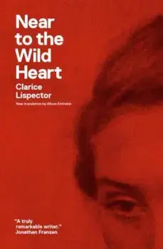 Near to the Wild Heart, Paperback/Clarice Lispector