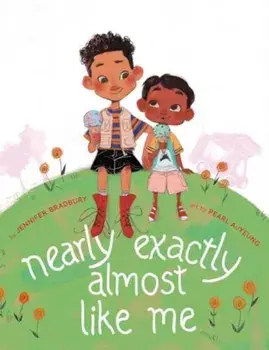 Nearly Exactly Almost Like Me, Hardback/Jennifer Bradbury