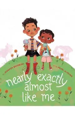 Nearly Exactly Almost Like Me - Jennifer Bradbury