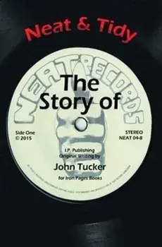 Neat & Tidy. The Story of Neat Records, Paperback/John Tucker